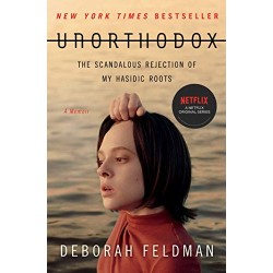 Unorthodox: The Scandalous Rejection of My Hasidic Roots
